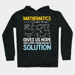 Mathematics Gives Us Hope That Every Problem Has a Solution Hoodie